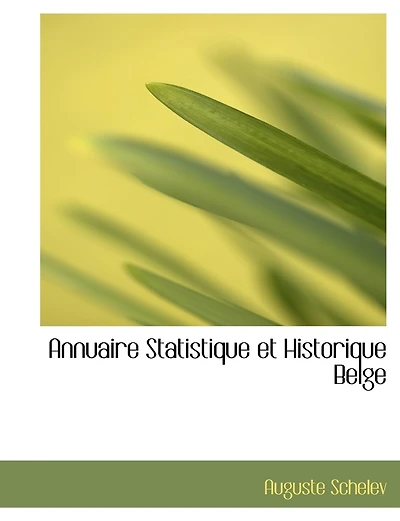 Annuaire Statistique Et Historique Belge