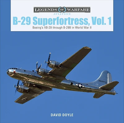 B-29 Superfortress, Vol. 1: Boeing's XB-29 Through B-29B in World War II