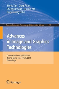 Advances in Image and Graphics Technologies: Chinese Conference, IGTA 2014, Beijing, China, June 19-20, 2014. Proceeding: Chinese Conference, IGTA 2014, Beijing, China, June 19-20, 2014. Proceedings