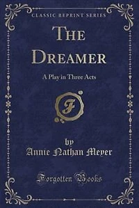 The Dreamer: A Play Three Acts (Classic Reprint)