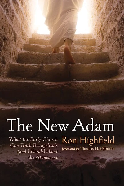 the New Adam: What Early Church Can Teach Evangelicals (and Liberals) about Atonement