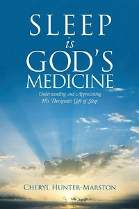 Sleep is God's Medicine: Understanding and Appreciating His Therapeutic Gift of