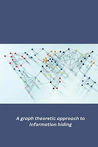 A graph theoretic approach to Information hiding