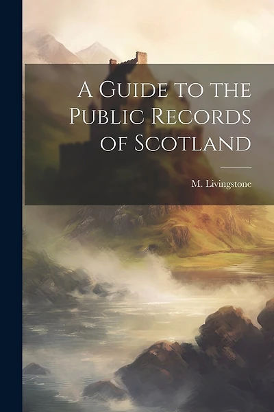 A Guide to the Public Records of Scotland