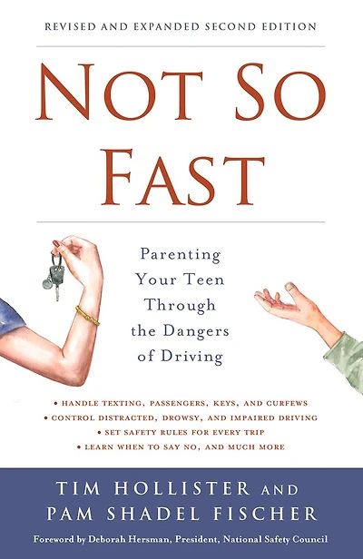 Not So Fast: Parenting Your Teen Through The Dangers Of Driving
