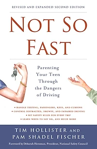 Not So Fast: Parenting Your Teen Through The Dangers Of Driving