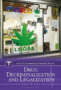 Drug Decriminalization and Legalization