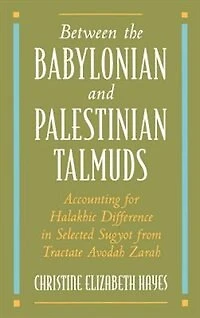 Between the Babylonian and Palestinian Talmuds: Accounting for Halakhic Difference in Selected Sugyot from Tractate Avodah Zarah