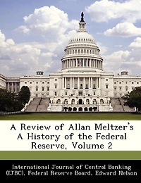 A Review Of Allan Meltzer's A History Of The Federal Reserve, Volume 2
