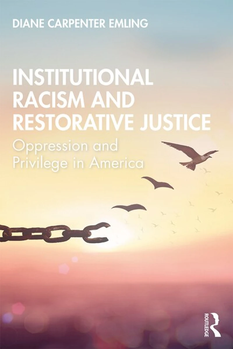 Institutional Racism and Restorative Justice: Oppression Privilege America