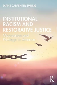 Institutional Racism and Restorative Justice: Oppression Privilege America