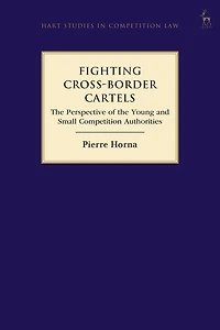 Fighting Cross-border Cartels: The Perspective Of Young And Small Competition Authorities