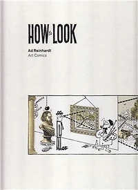 Ad Reinhardt: How to Look: Art Comics
