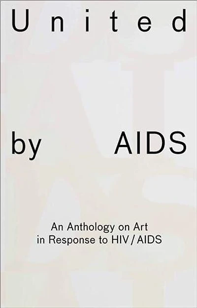 United by AIDS: An Anthology on Art in Response to HIV/AIDS