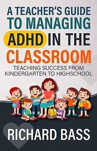 A Teacher's Guide to Managing ADHD in the Classroom