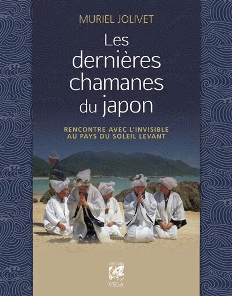 Les dernières chamanes du Japon: rencontre avec l'invisible au pays du soleil-levant
