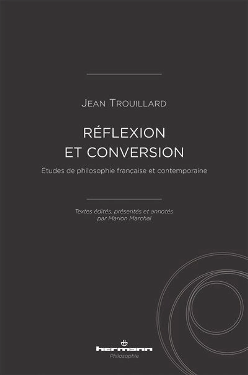 Réflexion et conversion: études de philosophie française et contemporaine