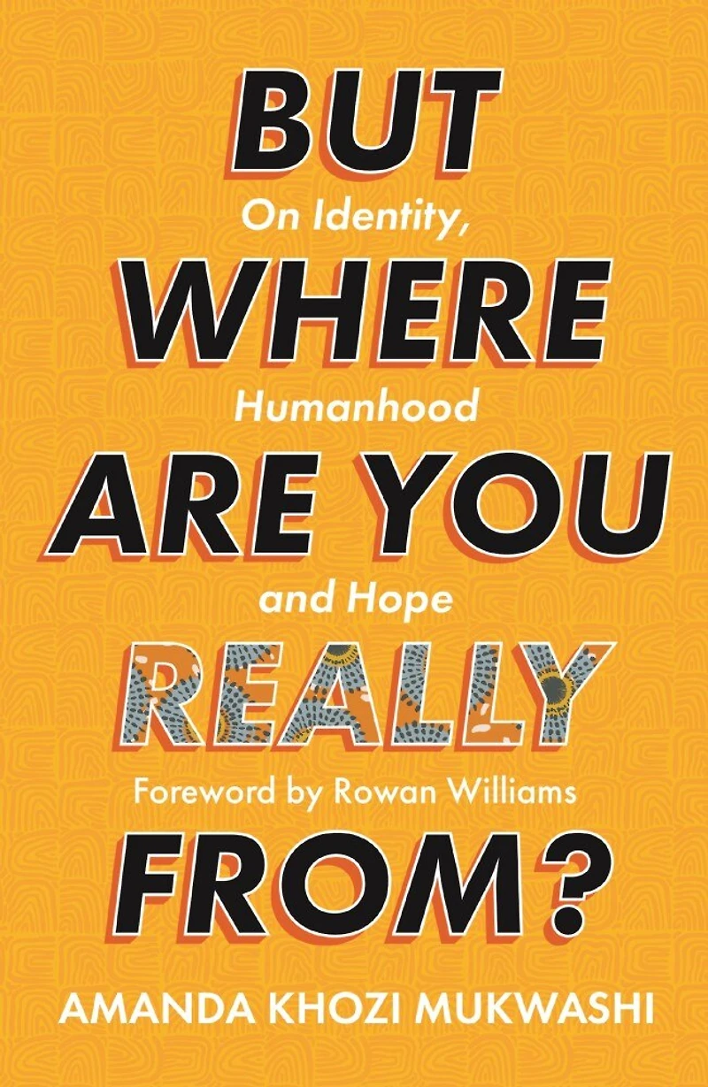 But Where Are You Really From?: On Identity, Humanhood And Hope