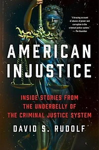 American Injustice: One Lawyer’s Fight to Protect the Rule of Law