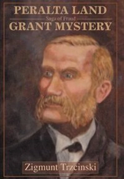 Peralta Land Grant Mystery: Saga of Fraud