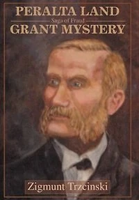 Peralta Land Grant Mystery: Saga of Fraud