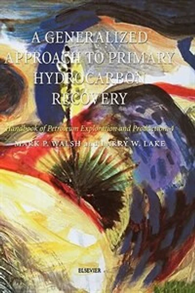 A Generalized Approach To Primary Hydrocarbon Recovery Of Petroleum Exploration and Production