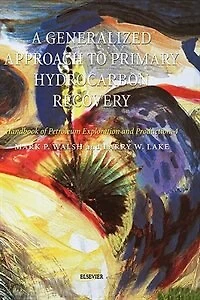 A Generalized Approach To Primary Hydrocarbon Recovery Of Petroleum Exploration and Production