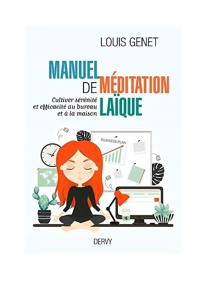Manuel de méditation laïque - Cultiver sérénité et efficacité au bureau et à la maison