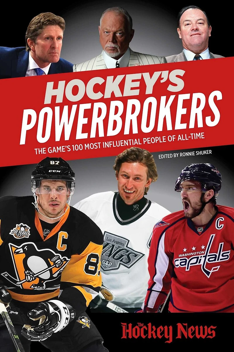 Hockey's Powerbrokers: The Game's 100 Most Influential People of All-Time