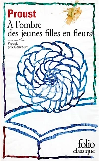 À la recherche du temps perdu Tome 2 A l'ombre des jeunes filles en fleurs