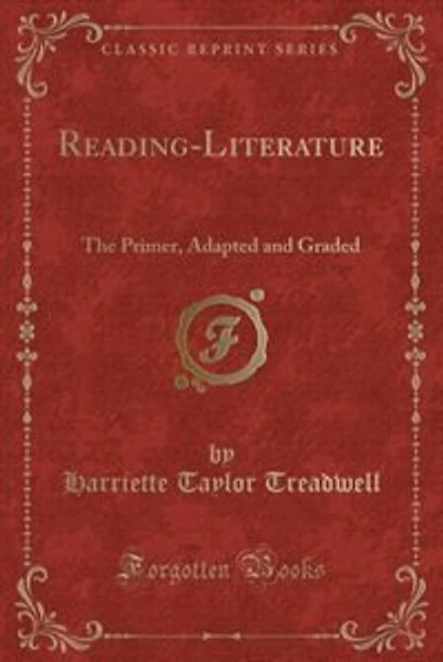 Reading-Literature: The Primer, Adapted and Graded (Classic Reprint)