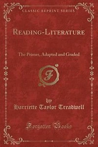 Reading-Literature: The Primer, Adapted and Graded (Classic Reprint)