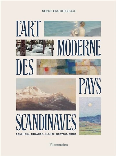 L' art moderne des pays scandinaves: Danemark, Finlande, Islande, Norvège, Suède