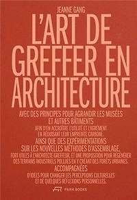 L'Art de greffer en architecture: Utilité et désir à l'ère de la sobriété