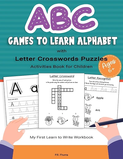 ABC Game to Learn Alphabet with Letter Crosswords Puzzles Activities Book for Children Ages 6+: My First Learn to Write Workbook