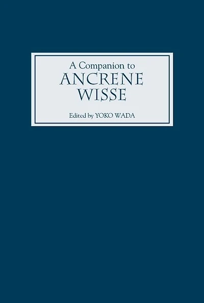A Companion to <I>Ancrene Wisse</I>