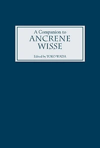 A Companion to <I>Ancrene Wisse</I>