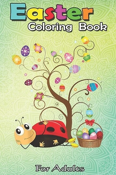 Easter Coloring Book For Adults: Ladybug Easter Day Funny Ladybug with Eggs A Happy Easter Coloring Book For Teens & Adults - Great Gifts with Fun, Easy, and Relaxing