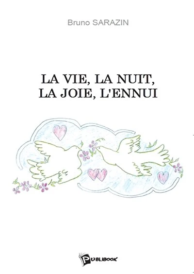 La Vie, la nuit, la joie, l'ennui