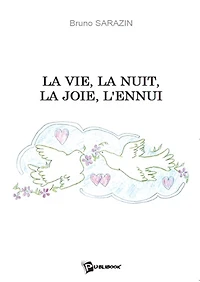 La Vie, la nuit, la joie, l'ennui