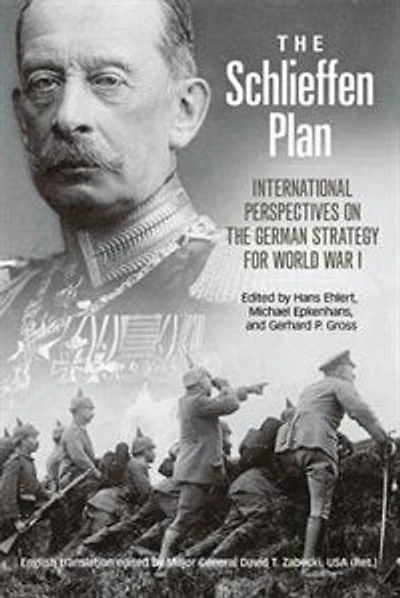 the Schlieffen Plan: International Perspectives on German Strategy for World War I