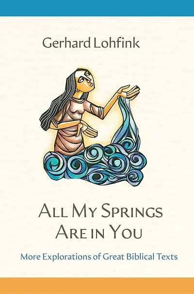 All My Springs Are You: More Explorations of Great Biblical Texts