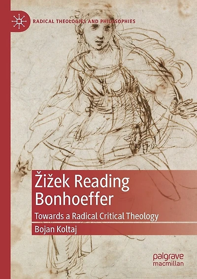 A iA ek Reading Bonhoeffer: Towards a Radical Critical Theology