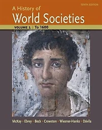 A History Of World Societies, Volume 1: To 1600