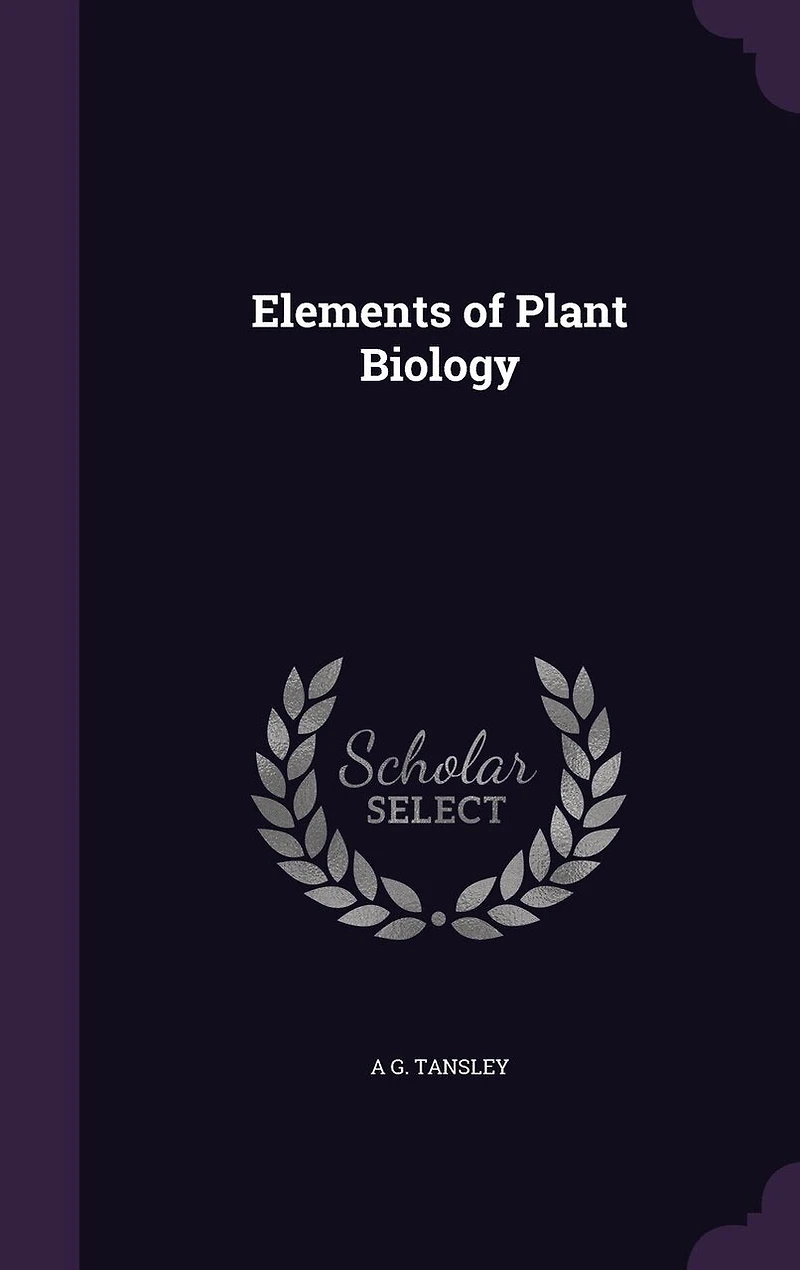 Elements of Plant Biology (Classic Reprint)