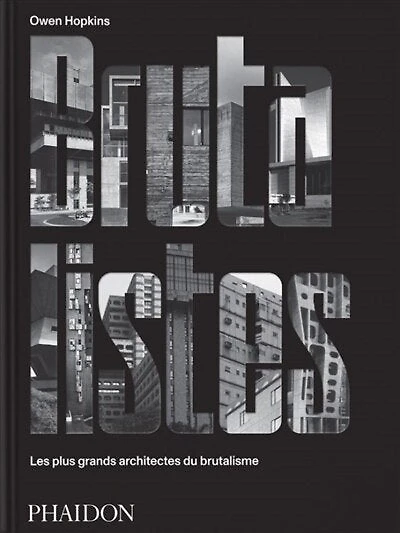 Les Brutalistes: les plus grands architectes du brutalisme