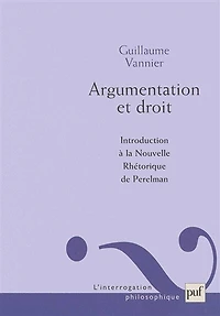 Argumentation et droit: introduction à la Nouvelle rhétorique de Perelman