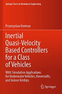 Inertial Quasi-Velocity Based Controllers for a Class of Vehicles: With Simulation Applications Underwater Vehicles, Hovercrafts, and Indoor Airships