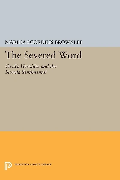 The Severed Word: Ovid's Heroides And Novela Sentimental
