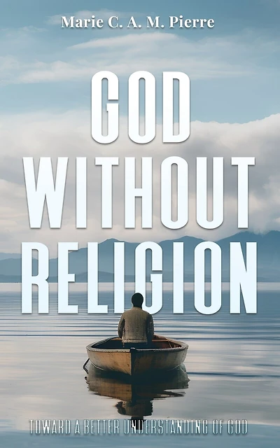 God Without Religion: Toward a better understanding of God